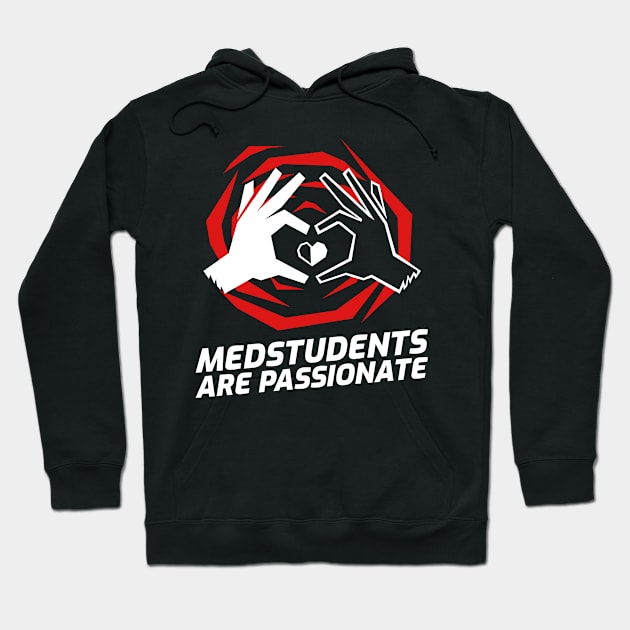 Medstudents Are Passionate - Medical Student In Medschool Funny Gift For Nurse & Doctor Medicine Hoodie by Medical Student Tees